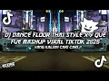 Lagu DJ DANCE FLOOR THAI STYLE X Y QUE FUE MASHUP VIRAL TIKTOK YANG KALIAN CARI CARI-BY LENZY YETE 