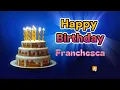 Happy Birthday Song Created for Someone Special Known by the Name Franchesca