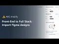 Frontend to Full Stack Import Figma Designs into AWS Amplify Studio Amazon Web Services