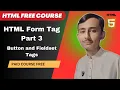 HTML Free Course HTML Form Tag Part 3 Buttons Fieldset Tag