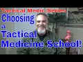 Tactical Medic Series - Choosing a Tactical Medicine School