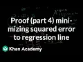 Proof part 4 minimizing squared error to regression line Khan Academy