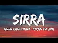 Download Lagu Sirra Lyrics - Without Prejudice | Guru Randhawa, Kiran Bajwa