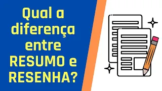 qual a diferen a entre resumo e resenha