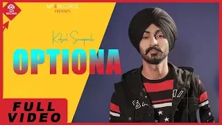 Optiona ( FULL VIDEO ) Kabal Saroopwali | Latest Punjabi Song 2019 | Mp4 Music