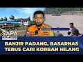 Evakuasi Korban Banjir dan Longsor di Wilayah Sumatera Barat | SAPA MALAM