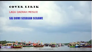 lagu mesuji sai bumi serasan segawe cover lirik