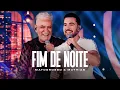 Download Lagu Matogrosso e Mathias - Fim De Noite | Zona Rural (Vídeo Oficial)
