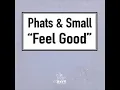 Phats & Small - Feel Good (Chris & James Remix)