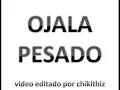ojala-pesado