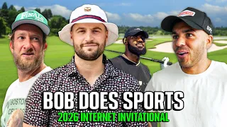 Bob Does Sports on the 2026 Internet Invitational and Golfing with LeBron James!