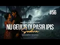 NU GEULIS DI PASIR IPIS #56 | DONGENG SUNDA MANG IYAN
