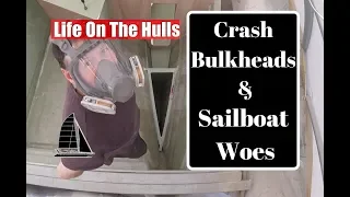 Ep085 Crash Bulkheads and Sailboat Woes – Life On The Hulls – Catamaran Build