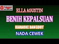 Download Lagu KARAOKE DANGDUT BENIH KEPALSUAN - ELLA AGUSTIN (COVER) NADA CEWEK