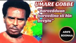 Umar Goobbee Bareedun Bareedina Sii Beeytu  Umar Goobbee Bareedun Bareedina Sii Beeytu