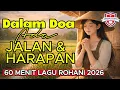 Lagu Dalam Doa Ada Harapan - 60 Menit Lagu Rohani Pilihan 2026