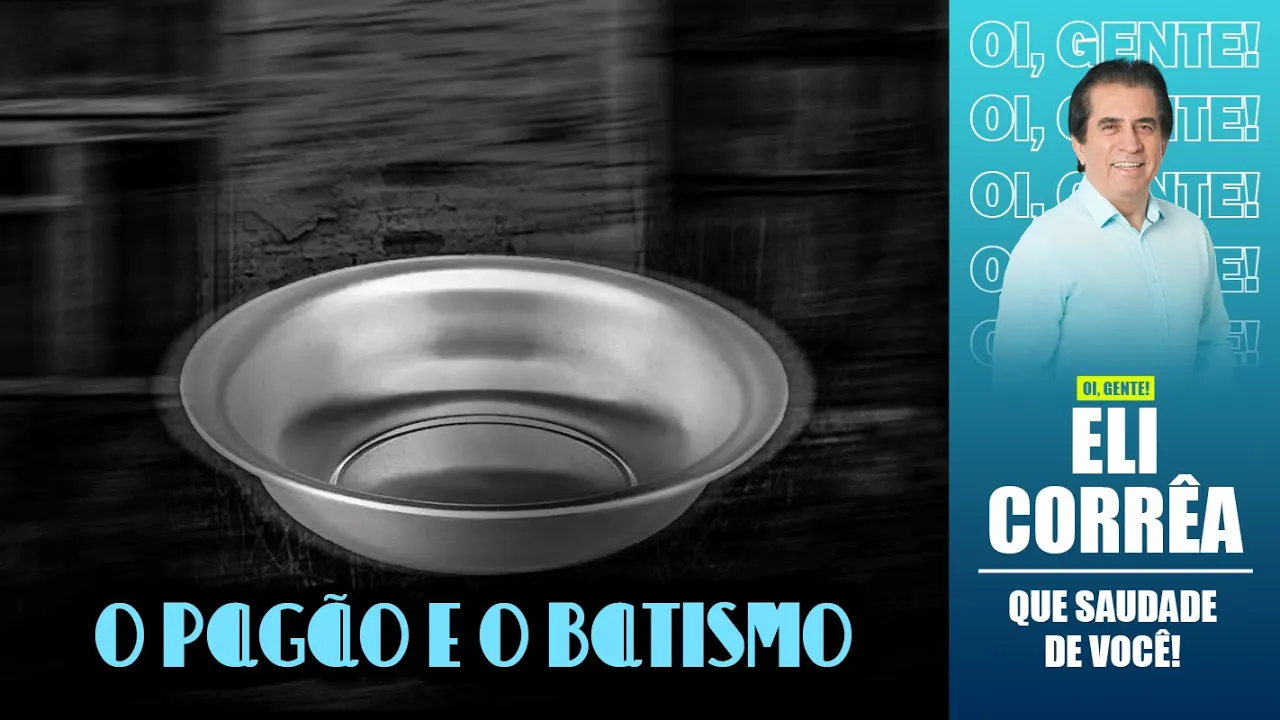 O pagão e o batismo | Eli Corrêa Oficial |