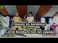 Download Lagu Malam Ku Bermimpi_Lagu Melayu Cover Locod Batubara feat Egy Papupa