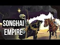 Songhai Empire The Rise and Fall of Africa s Greatest Empire