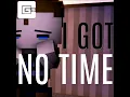 I Got No Time