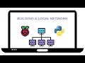 Building Local Network Devices with Raspberry Pi and Python