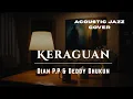 Lagu KERAGUAN - Dian Pramana Poetra \u0026 Deddy Dhukun | Acoustic Jazz Cover by IndoVibe