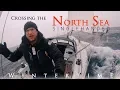 Download Lagu Crossing the North Sea Singlehanded. WINTERTIME.