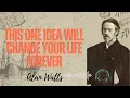 Download Lagu Alan Watts _ This One Idea Will Change Your Life Forever