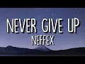 Download Lagu NEFFEX - Never Give Up (Lyrics/Lyric Video)