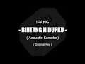 Download Lagu Ipang - Bintang Hidupku (acoustic karaoke) + lirik
