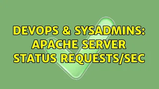 DevOps SysAdmins Apache server status