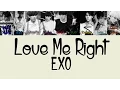 Download Lagu EXO – LOVE ME RIGHT (KOREAN VERSION) Color Coded Lyrics [Rom/Eng/Han] 1080p