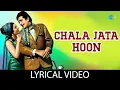 Lagu Chala Jata Hoon - (Lyrics) | Kishore Kumar | Mere Jeevan Saathi | Rajesh Khanna | Old Romantic Song