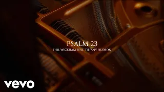 phil wickham psalm 23 official lyric video ft tiffany hudson