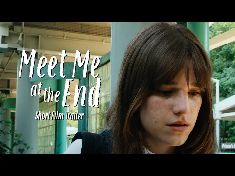 'Meet Me at the End' SHORT FILM TRAILER
