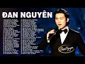 Download Lagu ĐAN NGUYÊN - Những Ca Khúc Nhạc Vàng Hay Nhất Của Đan Nguyên