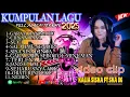 Download Lagu TERBARU KALIA SISKA FT 86🎵GARAM DAN MADU🎵CIINAN BANA FULL ALBUM TERBARU 2025