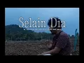 Download Lagu Selain Dia - Ikam Bae (Lagu untuk Fatwa Kehidupan)