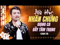 Download Lagu Giọng Ca Đầy Tâm Trạng Khiến Cả Phòng Trà Lặng Người ✔️ LK Nhân Chứng - Quang Nhi