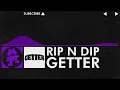 Download Lagu [Dubstep] - Getter - Rip N Dip