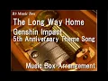 Download Lagu The Long Way Home/Genshin Impact 5th Anniversary Theme Song [Music Box]