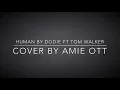 Human by dodie ft Tom Walker cover by Amie ott