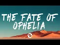 Lagu Taylor Swift - The Fate of Ophelia (Lyrics) The Chainsmokers Remix