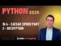 10 4 - Caesar Cipher Part 2