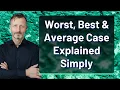 Worst Best Average Case Explained Simply