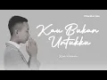Download Lagu Kevin Mahendra - Kau Bukan Untukku ( Official Music Video )