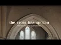 The Cross Has Spoken | Graham Kendrick \u0026 Lucy Grimble | Live at Winston Chapel