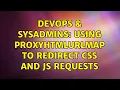 DevOps SysAdmins Using ProxyHTMLURLMap to redirect css and js requests