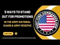 5 Ways to Stand Out for Promotion in the Army Reserve National Guard
