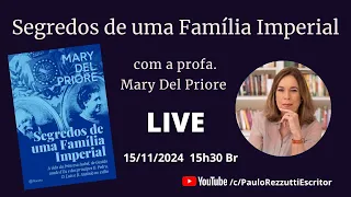 Segredos de uma família imperial - com Mary Del Priore